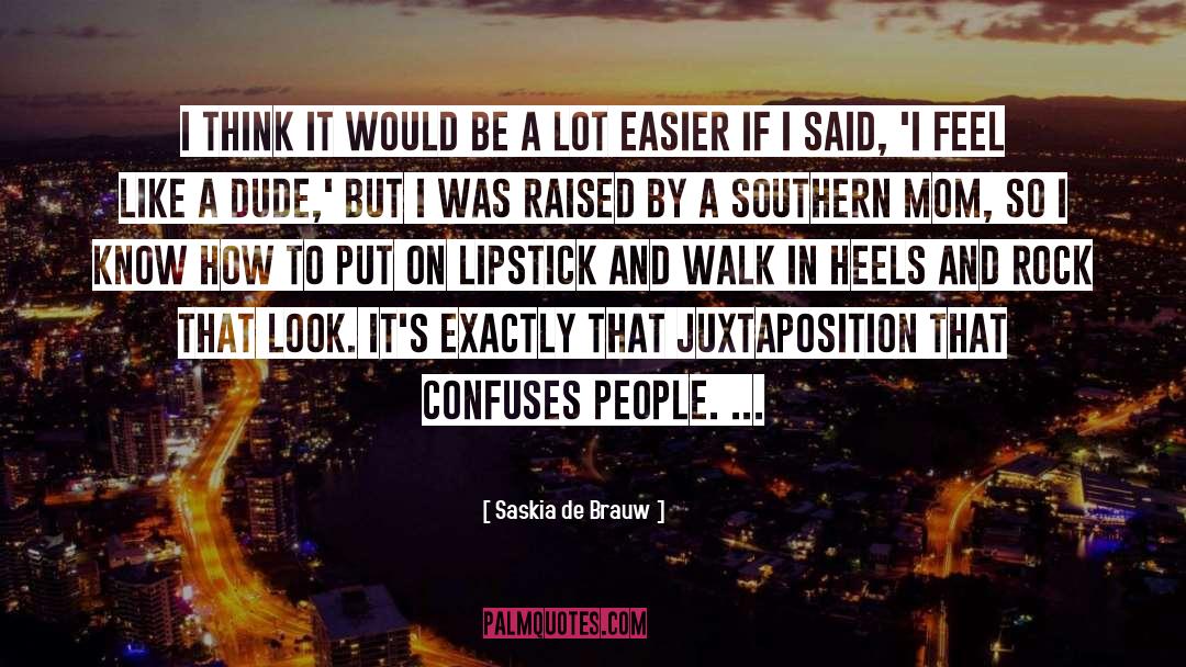 Saskia De Brauw Quotes: I think it would be