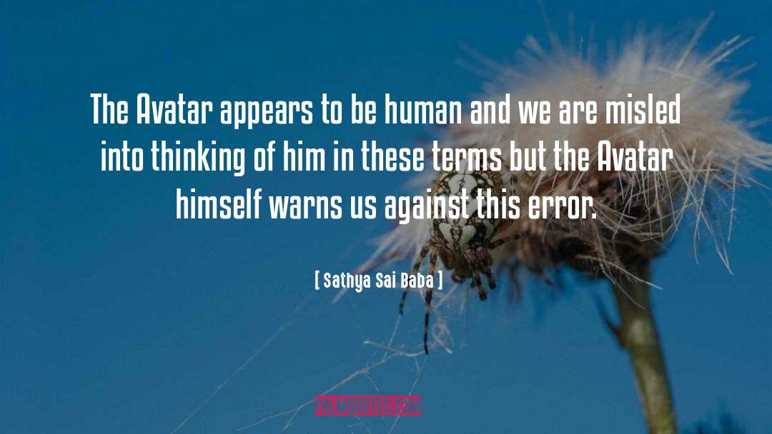 Sathya Sai Baba Quotes: The Avatar appears to be