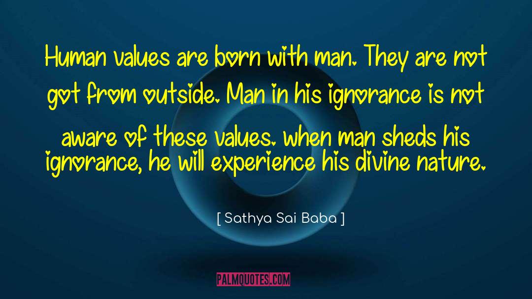 Sathya Sai Baba Quotes: Human values are born with