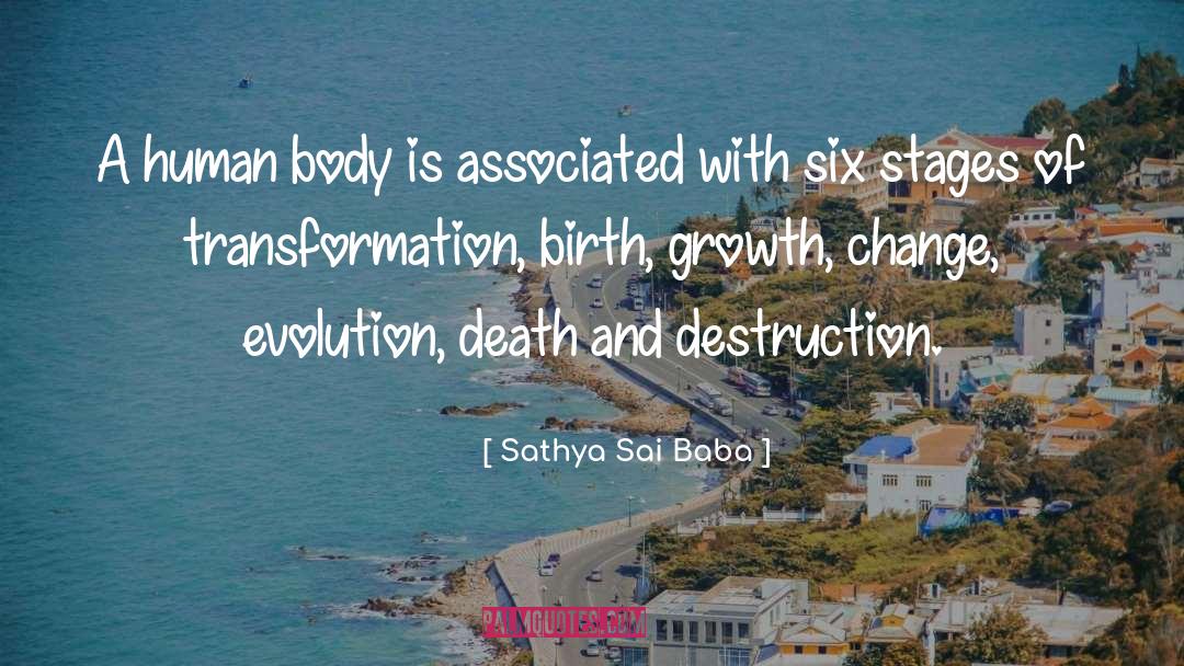 Sathya Sai Baba Quotes: A human body is associated