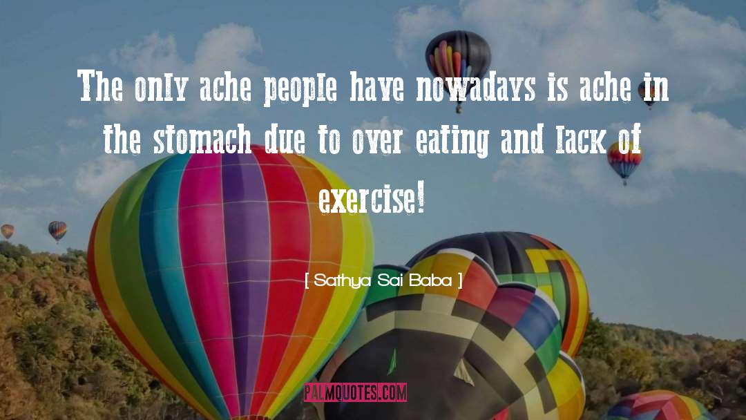 Sathya Sai Baba Quotes: The only ache people have