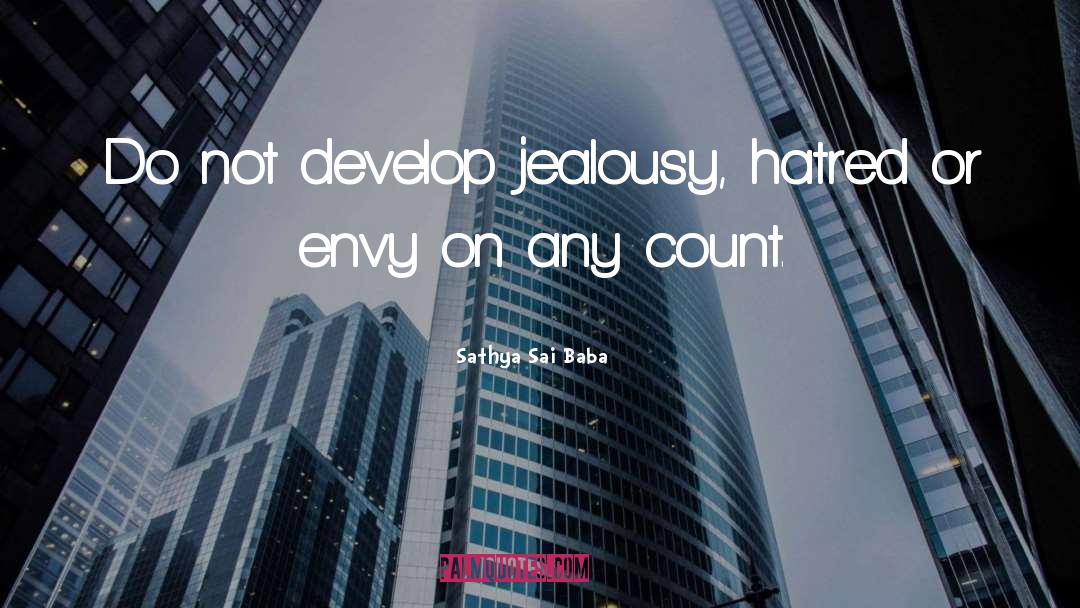 Sathya Sai Baba Quotes: Do not develop jealousy, hatred