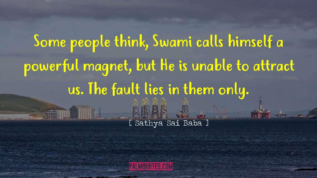 Sathya Sai Baba Quotes: Some people think, Swami calls