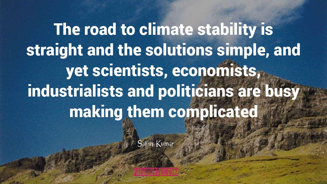 Satish Kumar Quotes: The road to climate stability