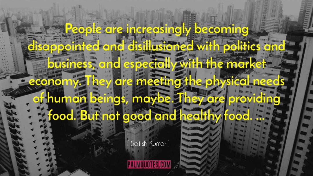 Satish Kumar Quotes: People are increasingly becoming disappointed