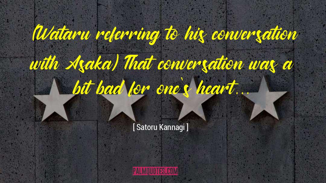 Satoru Kannagi Quotes: (Wataru referring to his conversation