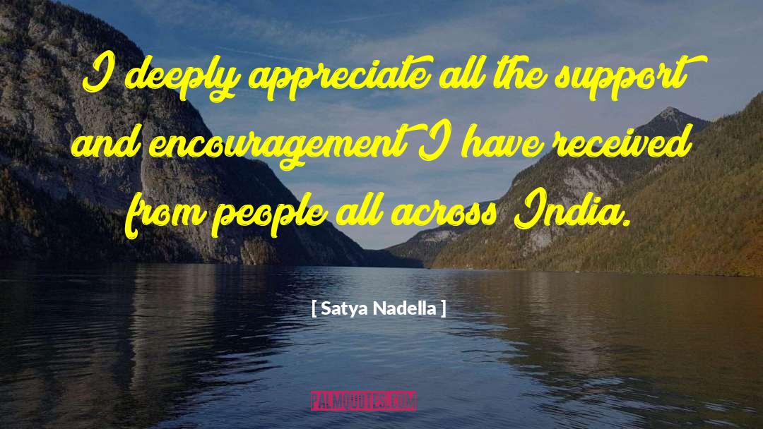 Satya Nadella Quotes: I deeply appreciate all the