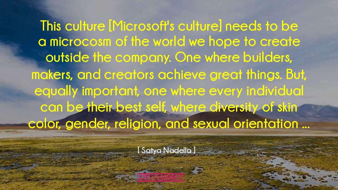 Satya Nadella Quotes: This culture [Microsoft's culture] needs