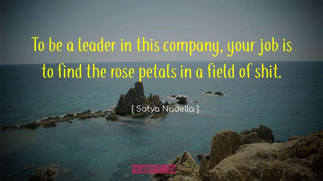 Satya Nadella Quotes: To be a leader in