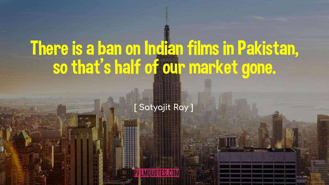 Satyajit Ray Quotes: There is a ban on