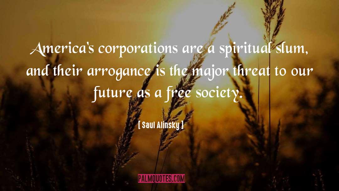 Saul Alinsky Quotes: America's corporations are a spiritual