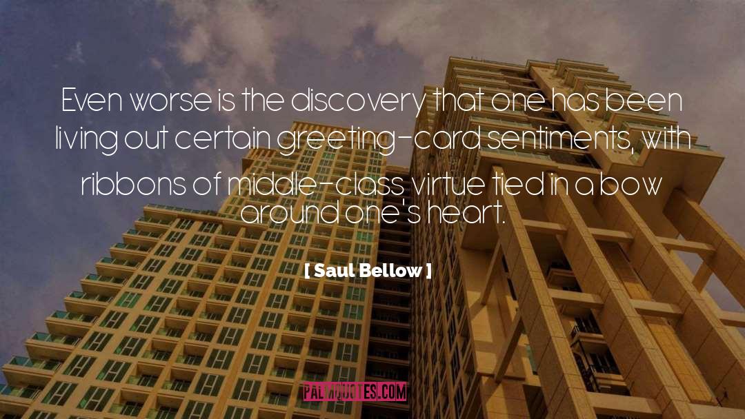 Saul Bellow Quotes: Even worse is the discovery