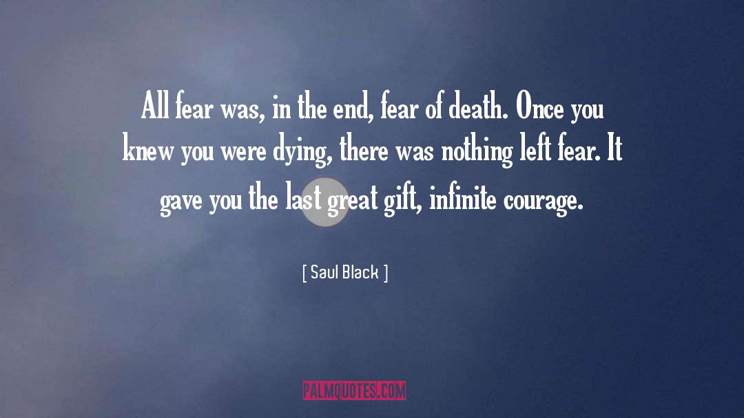 Saul Black Quotes: All fear was, in the
