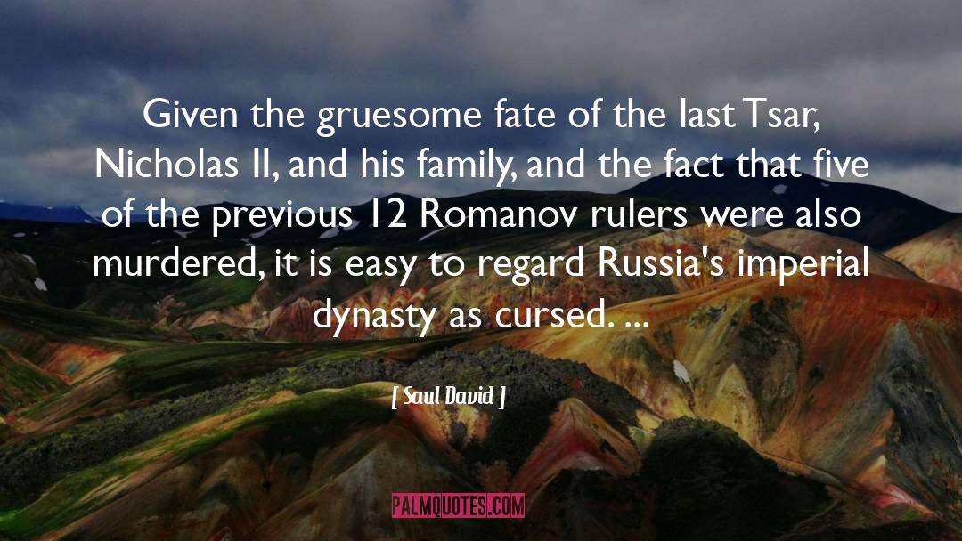 Saul David Quotes: Given the gruesome fate of