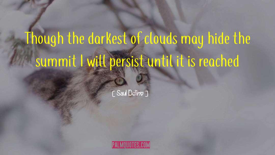 Saul Delino Quotes: Though the darkest of clouds