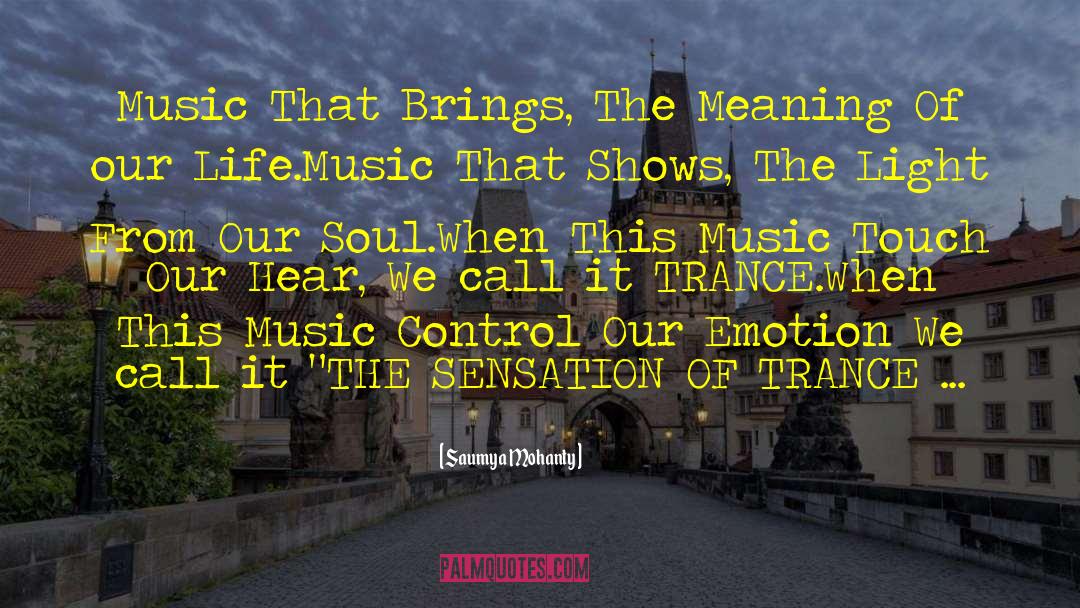 Saumya Mohanty Quotes: Music That Brings, The Meaning