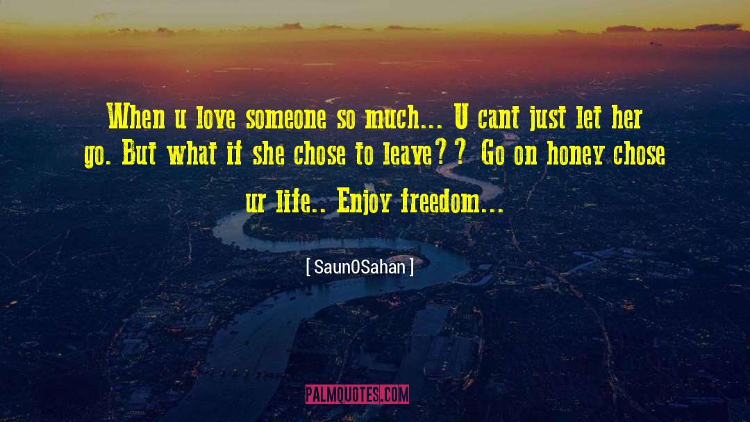 Saun0Sahan Quotes: When u love someone so