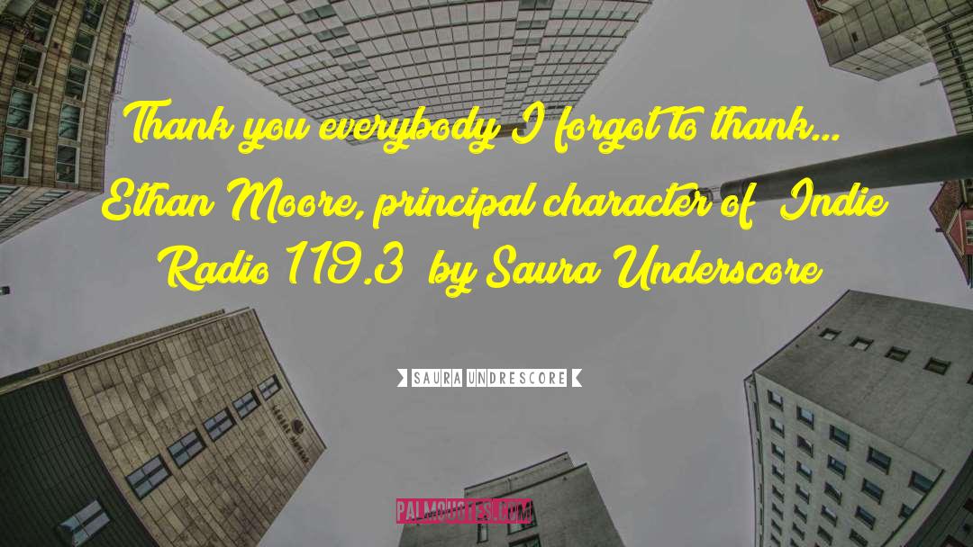 Saura Undrescore Quotes: Thank you everybody I forgot