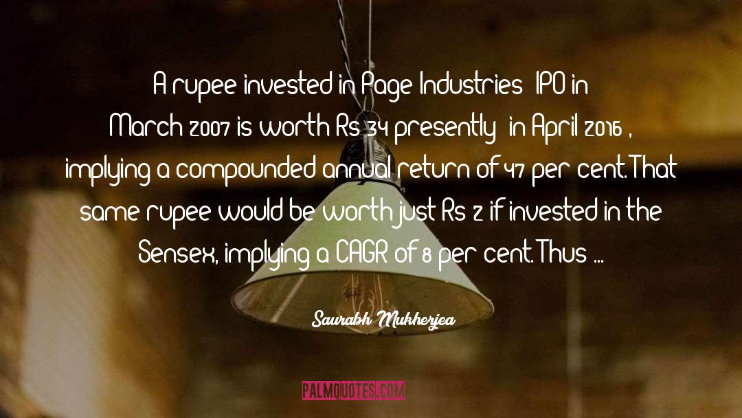 Saurabh Mukherjea Quotes: A rupee invested in Page