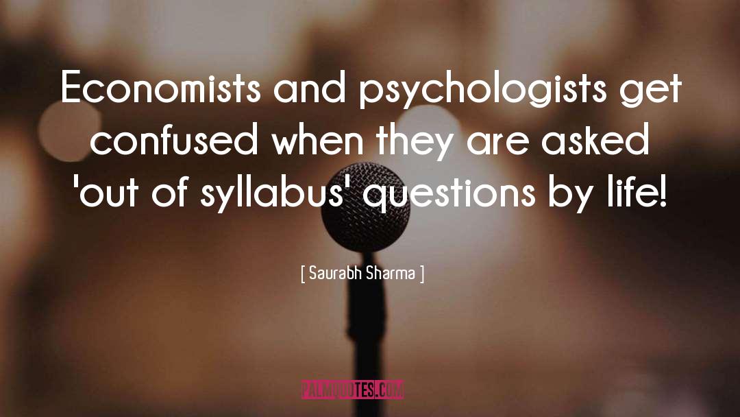 Saurabh Sharma Quotes: Economists and psychologists get confused