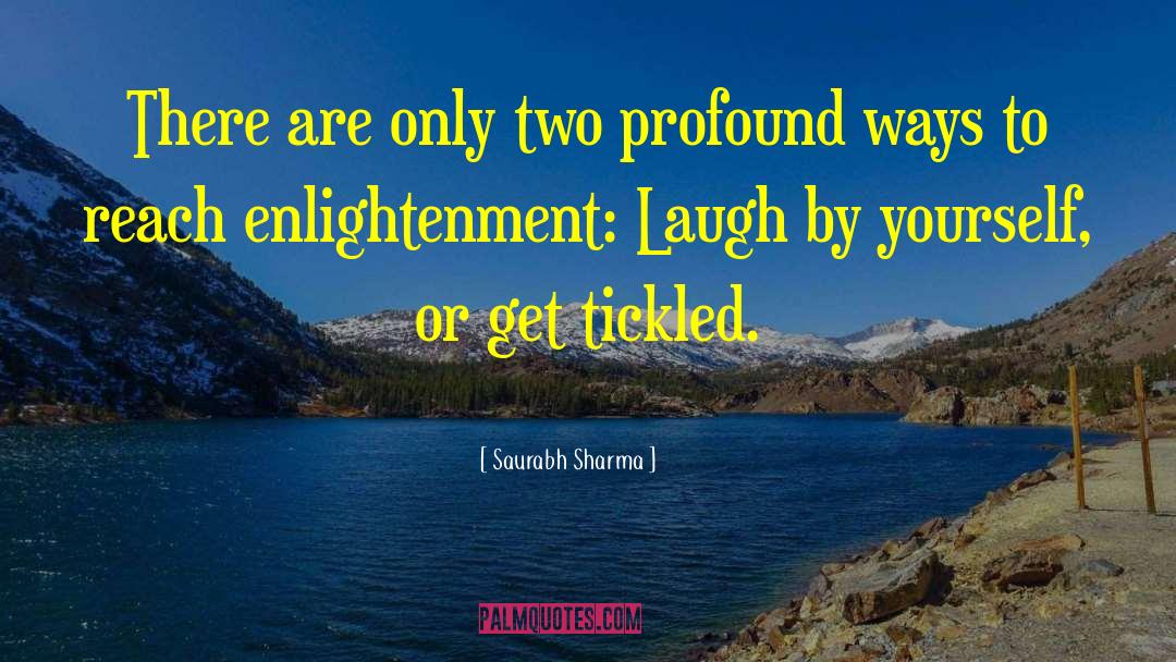 Saurabh Sharma Quotes: There are only two profound