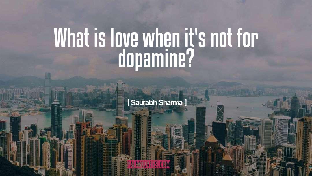 Saurabh Sharma Quotes: What is love when it's