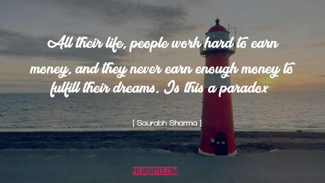 Saurabh Sharma Quotes: All their life, people work