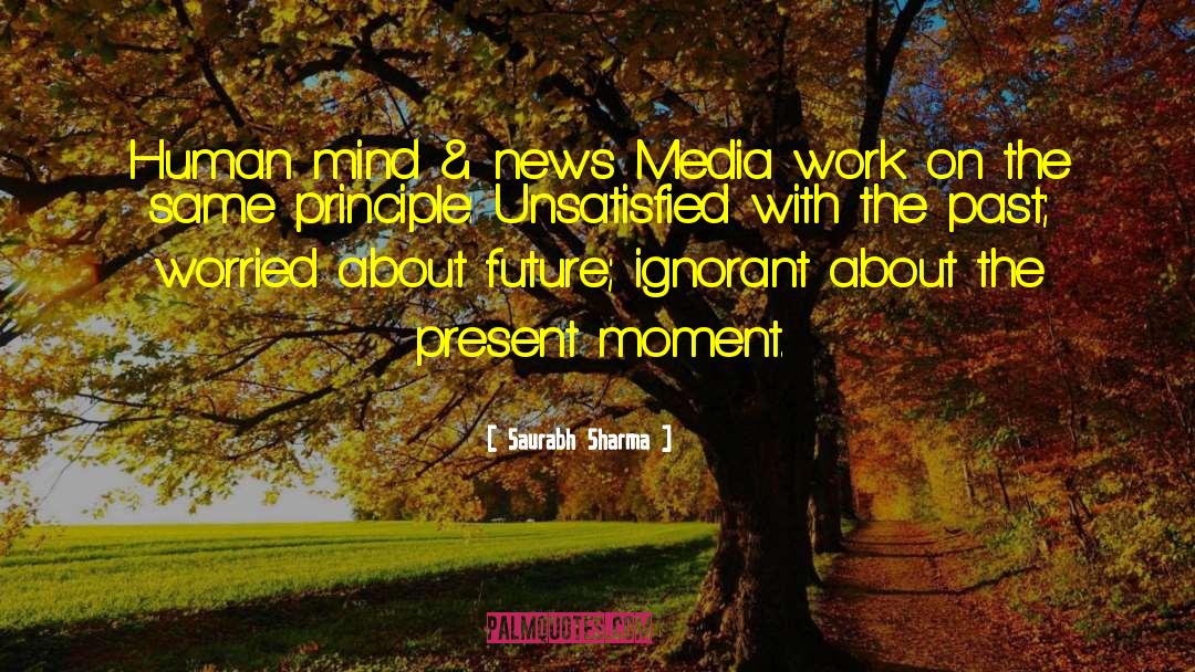 Saurabh Sharma Quotes: Human mind & news Media