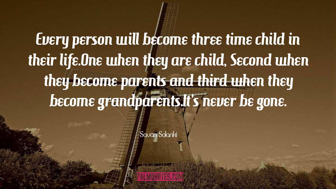 Savan Solanki Quotes: Every person will become three