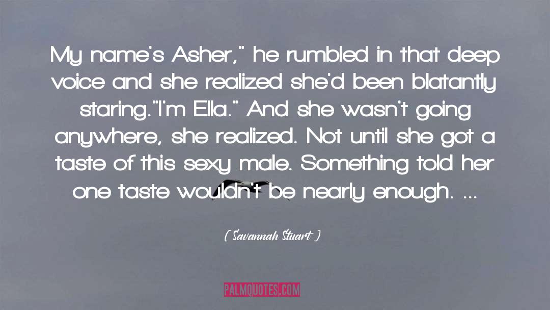 Savannah Stuart Quotes: My name's Asher,