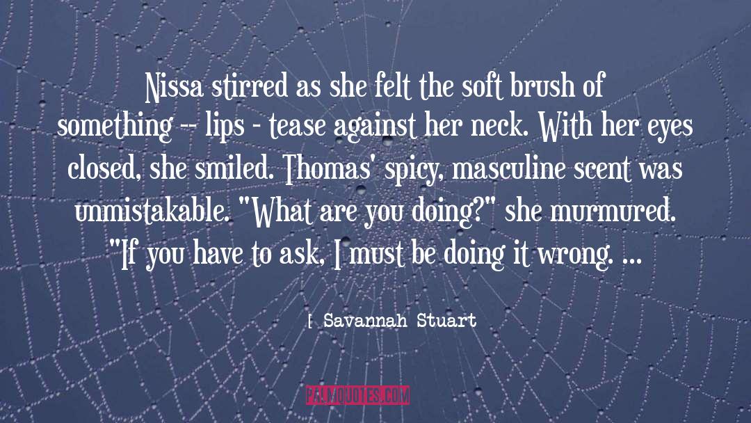 Savannah Stuart Quotes: Nissa stirred as she felt