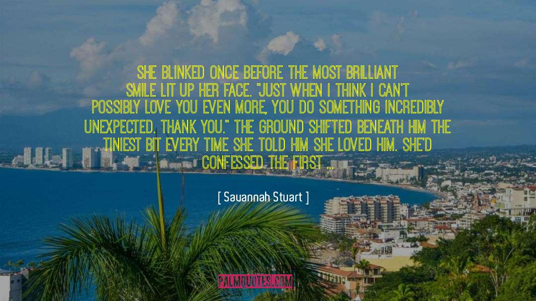 Savannah Stuart Quotes: She blinked once before the