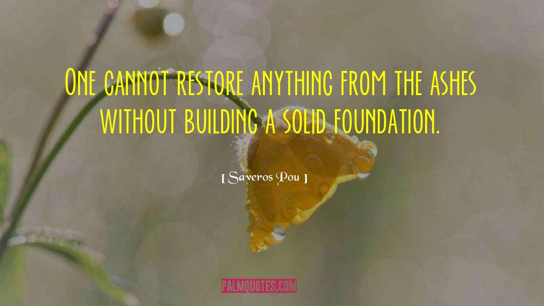 Saveros Pou Quotes: One cannot restore anything from