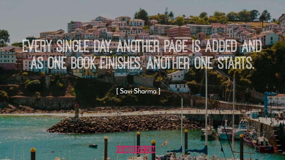 Savi Sharma Quotes: Every single day, another page