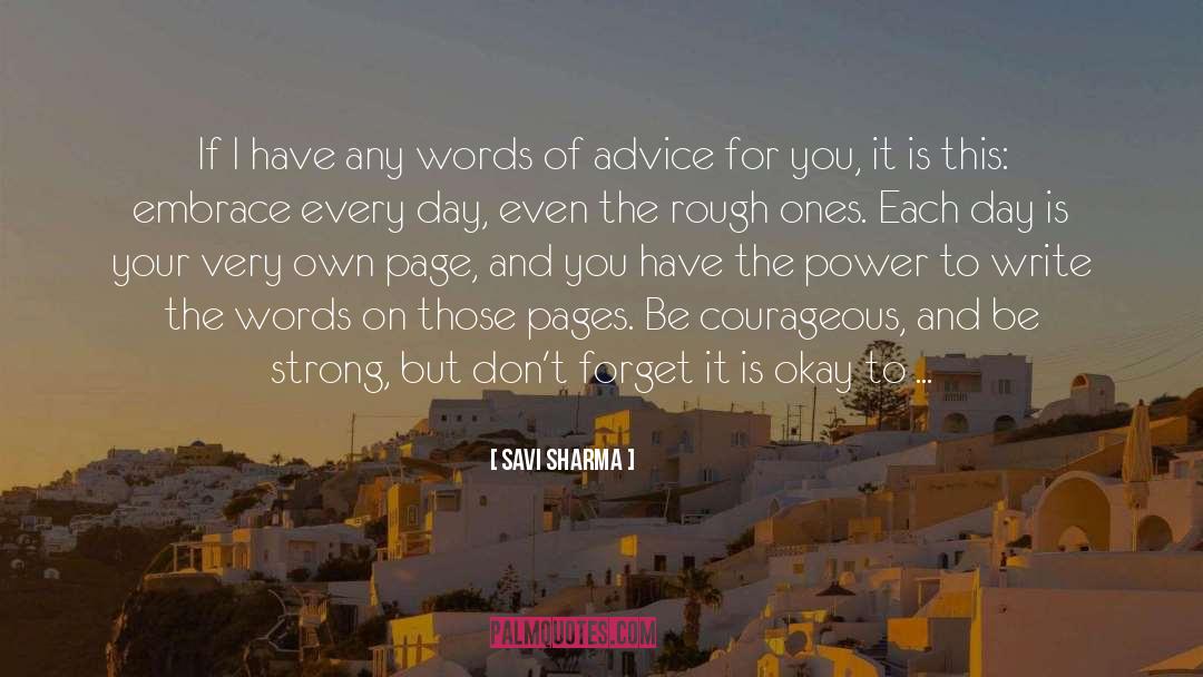 Savi Sharma Quotes: If I have any words