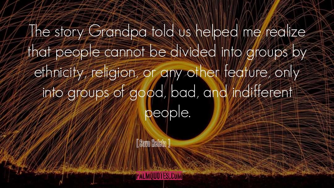 Savo Heleta Quotes: The story Grandpa told us