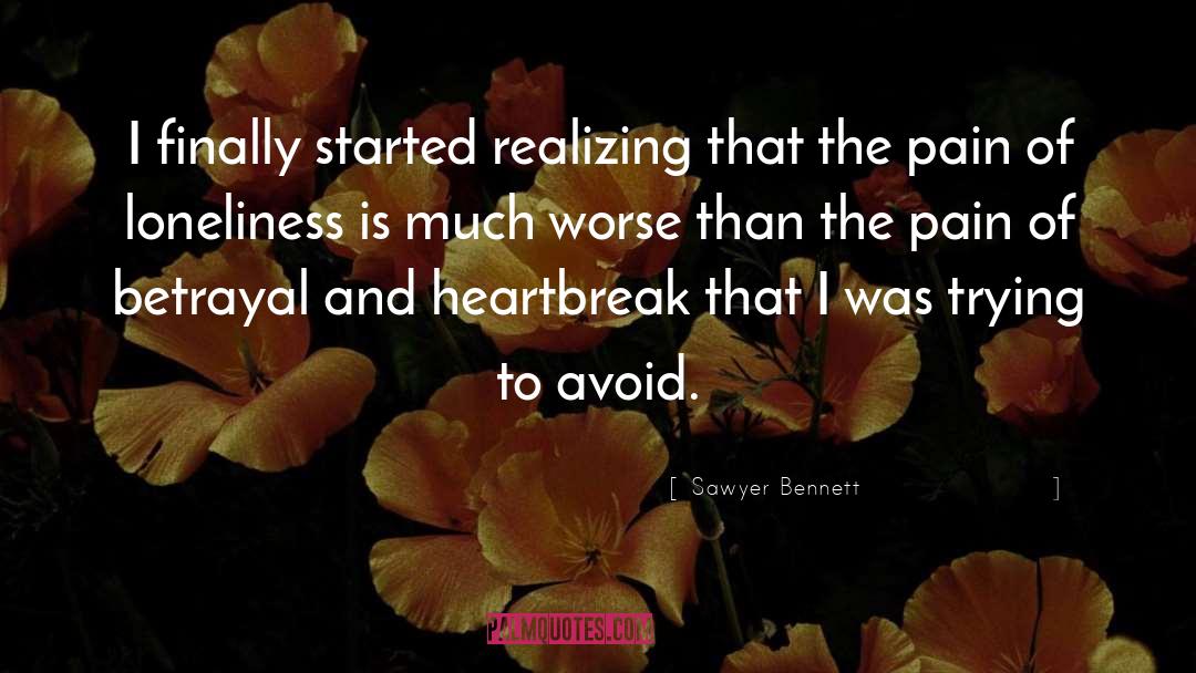 Sawyer Bennett Quotes: I finally started realizing that