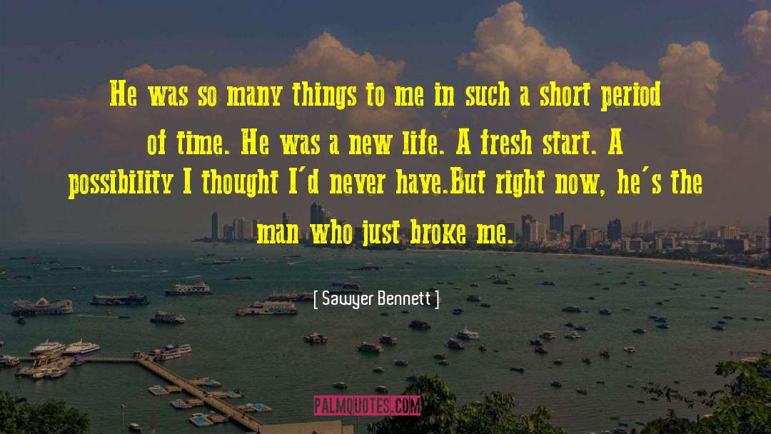 Sawyer Bennett Quotes: He was so many things
