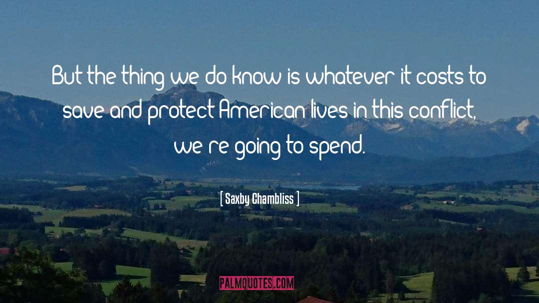 Saxby Chambliss Quotes: But the thing we do