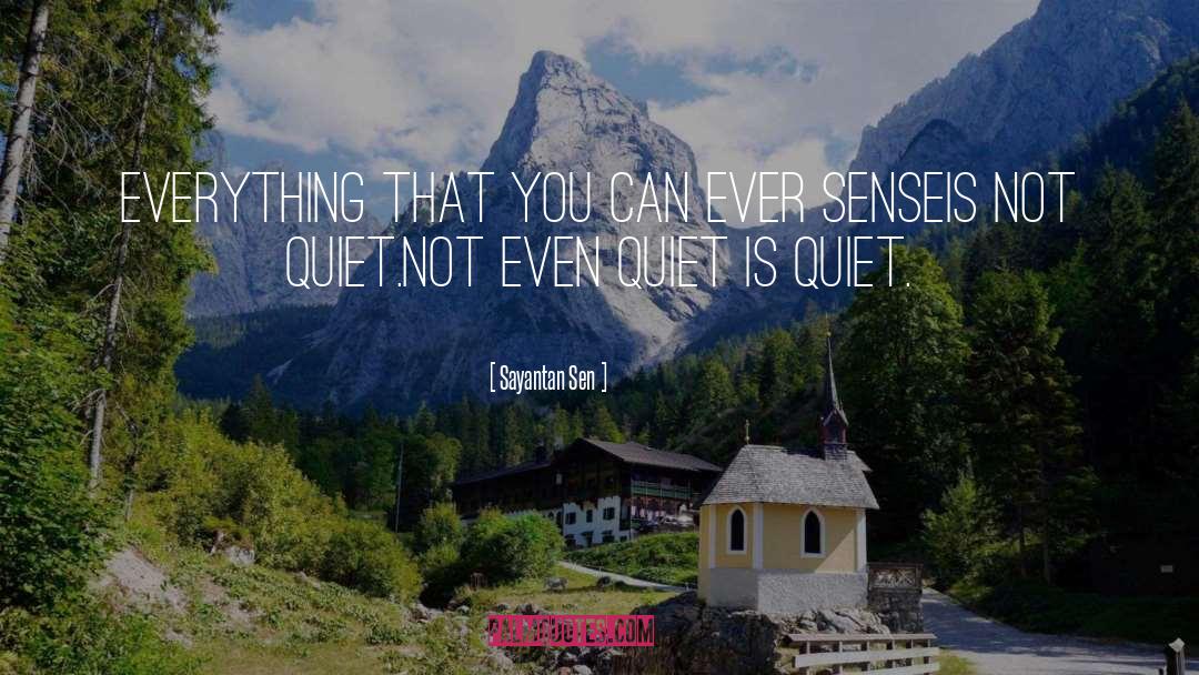 Sayantan Sen Quotes: Everything that you can ever