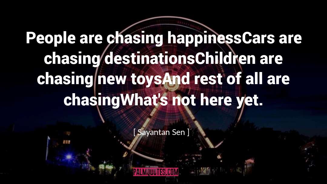 Sayantan Sen Quotes: People are chasing happiness<br />Cars