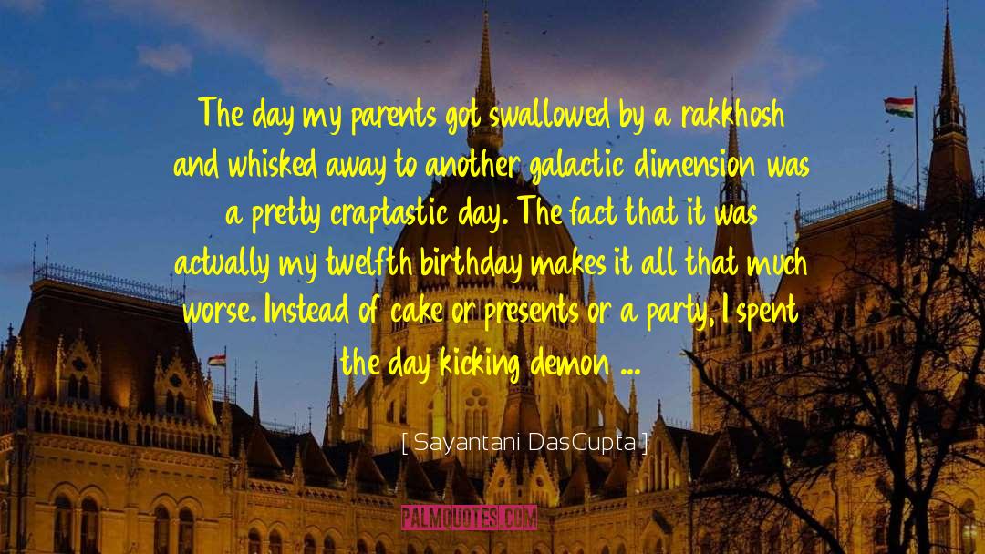 Sayantani DasGupta Quotes: The day my parents got