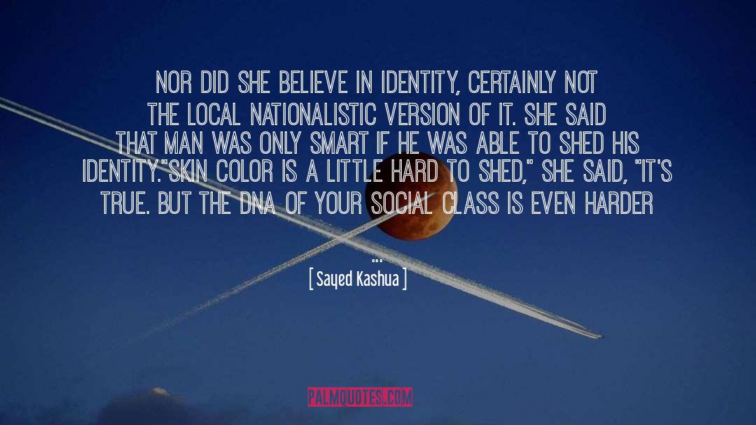 Sayed Kashua Quotes: Nor did she believe in