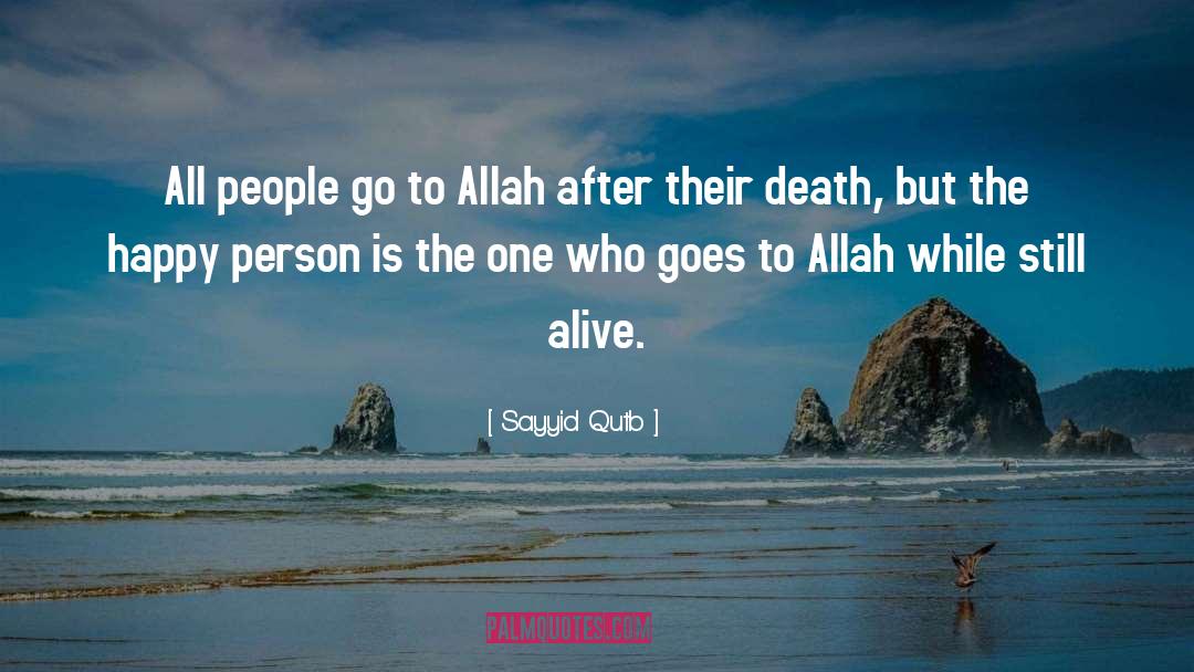 Sayyid Qutb Quotes: All people go to Allah