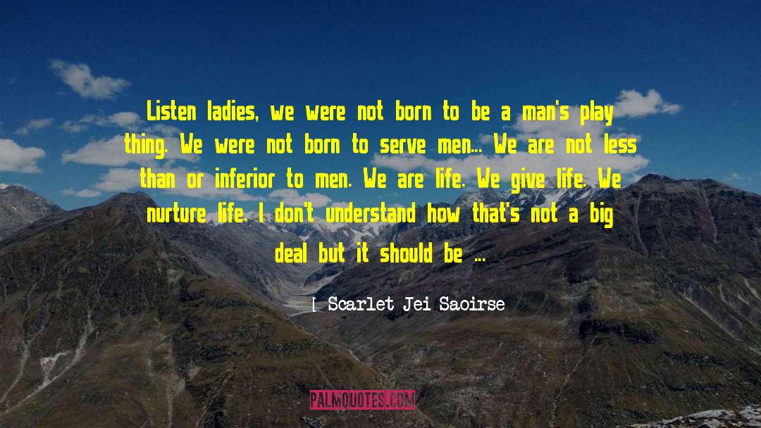 Scarlet Jei Saoirse Quotes: Listen ladies, we were not