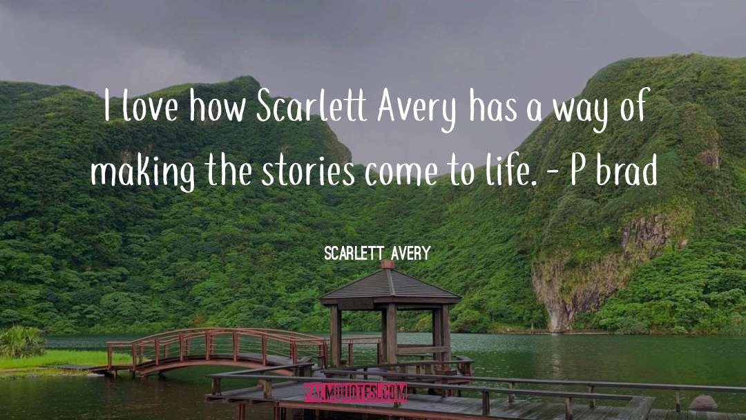 Scarlett Avery Quotes: I love how Scarlett Avery