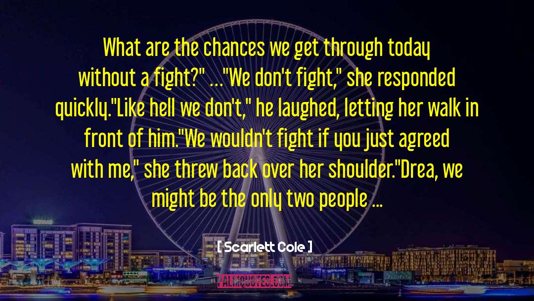 Scarlett Cole Quotes: What are the chances we