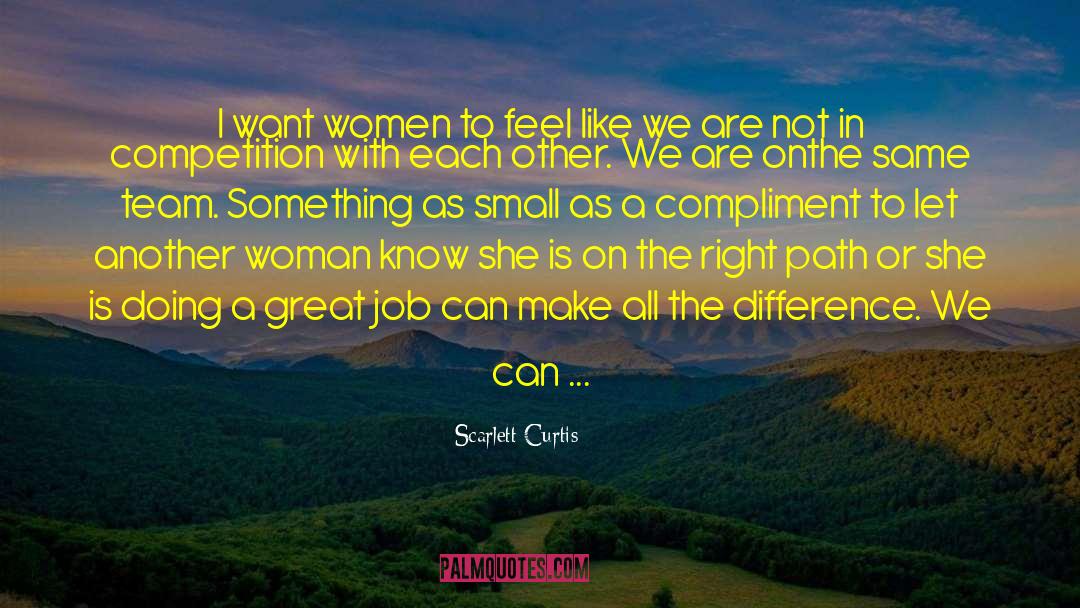 Scarlett Curtis Quotes: I want women to feel