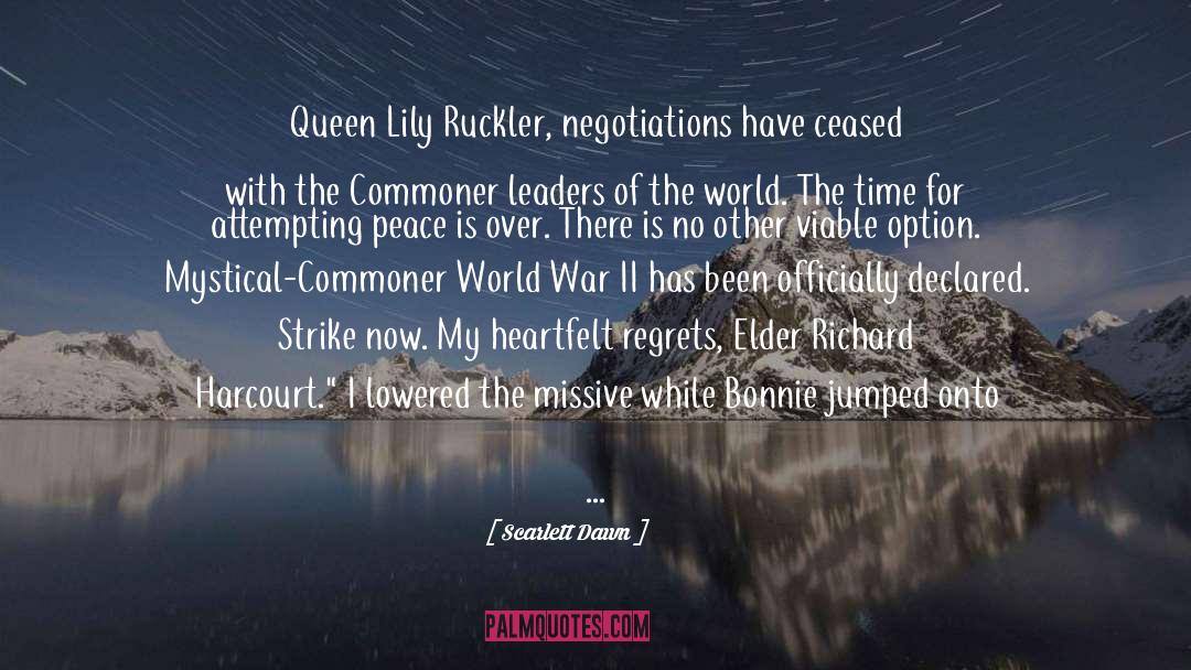 Scarlett Dawn Quotes: Queen Lily Ruckler, negotiations have