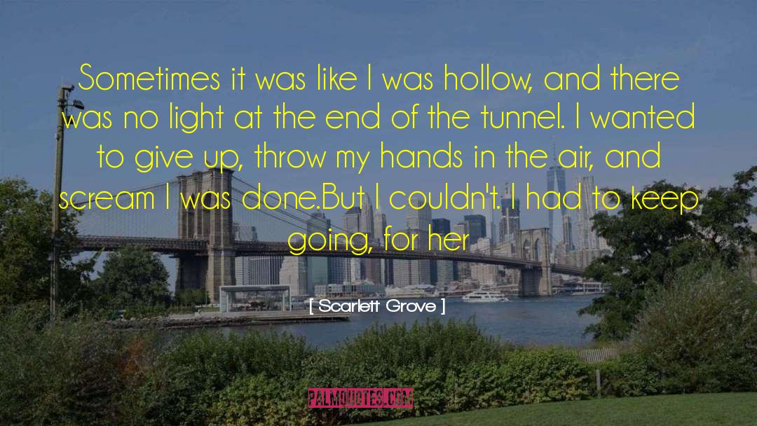 Scarlett Grove Quotes: Sometimes it was like I